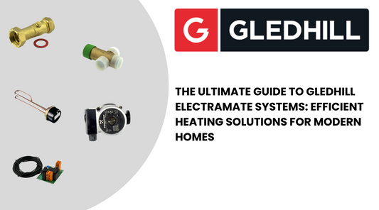 The Ultimate Guide to Gledhill Electramate Systems: Efficient Heating Solutions for Modern Homes